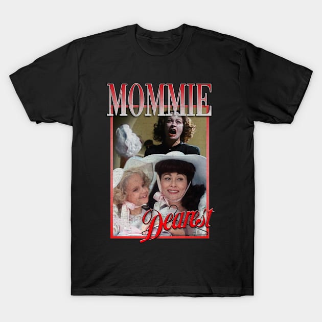 Mommie Dearest T-Shirt by wildzfreak